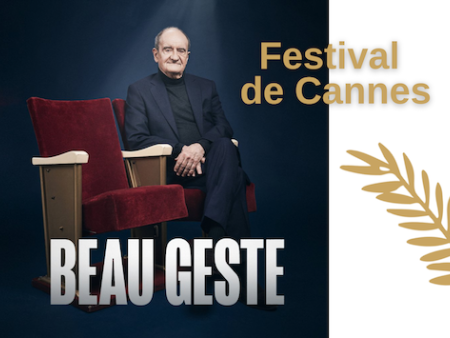 Beau Geste - Festival de cannes